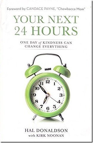Your Next 24 Hours by Hal Donaldson with Kirk Noonan
