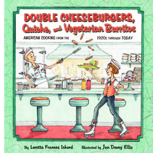 Double Cheeseburgers, Quiche and Vegetarian Burritos by Loretta Frances Ichord