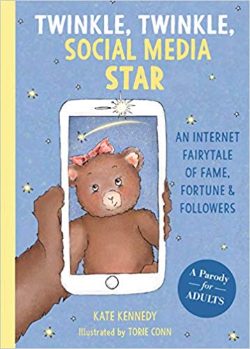 A book review of Twinkle, Twinkle Social Media Star: An Internet Fairytale of Fame, Fortune & Followers - A Parody for Adults by Kate Kennedy