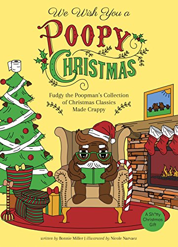 A book review of We Wish You a Poopy Christmas: Fudgy the Poopman's Collection of Christmas Classics Made Crappy by Bonnie Miller