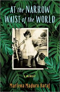 A book review of At the Narrow Waist of the World by Marlena Maduro Baraf