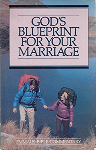 A book review of God's Blueprint For Your Marriage by Daniel H Smith (Emmaus Bible Commentary)