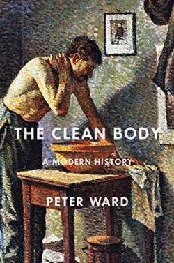 A book review of The Clean Body: A Modern History by Peter Ward