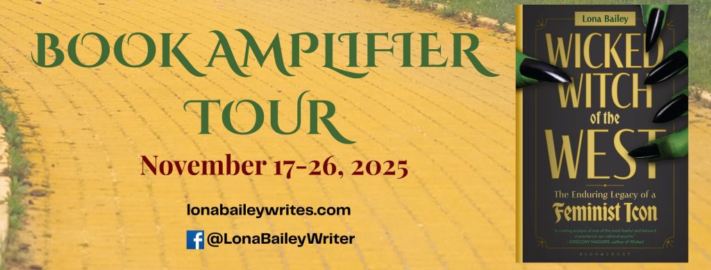 Book Amplifier Tour Nov 17-26, 2025 for Wicked Witch of the West by Lona Bailey