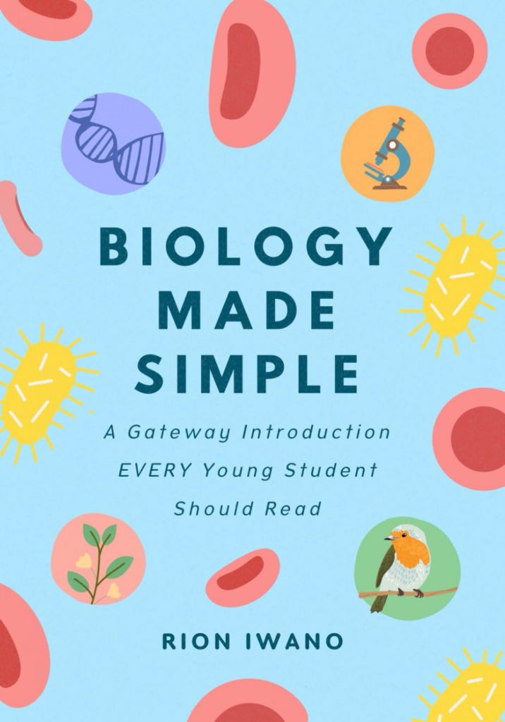 A book review of Biology Made Simple: A Gateway Introduction EVERY Young Student Should Read by Rion Iwano