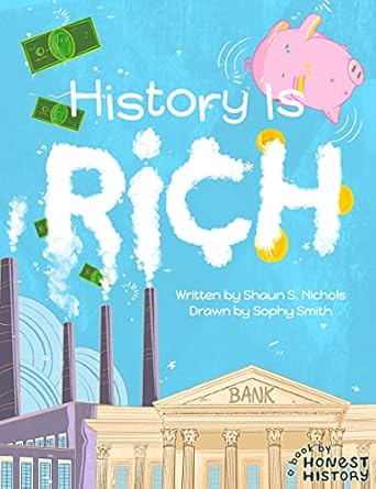 A book review of History is Rich by Shaun S. Nichols (Honest History)