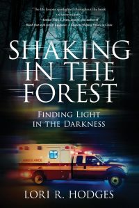 A book review of Shaking in the Forest: Finding Light in the Darkness by Lori R. Hodges
