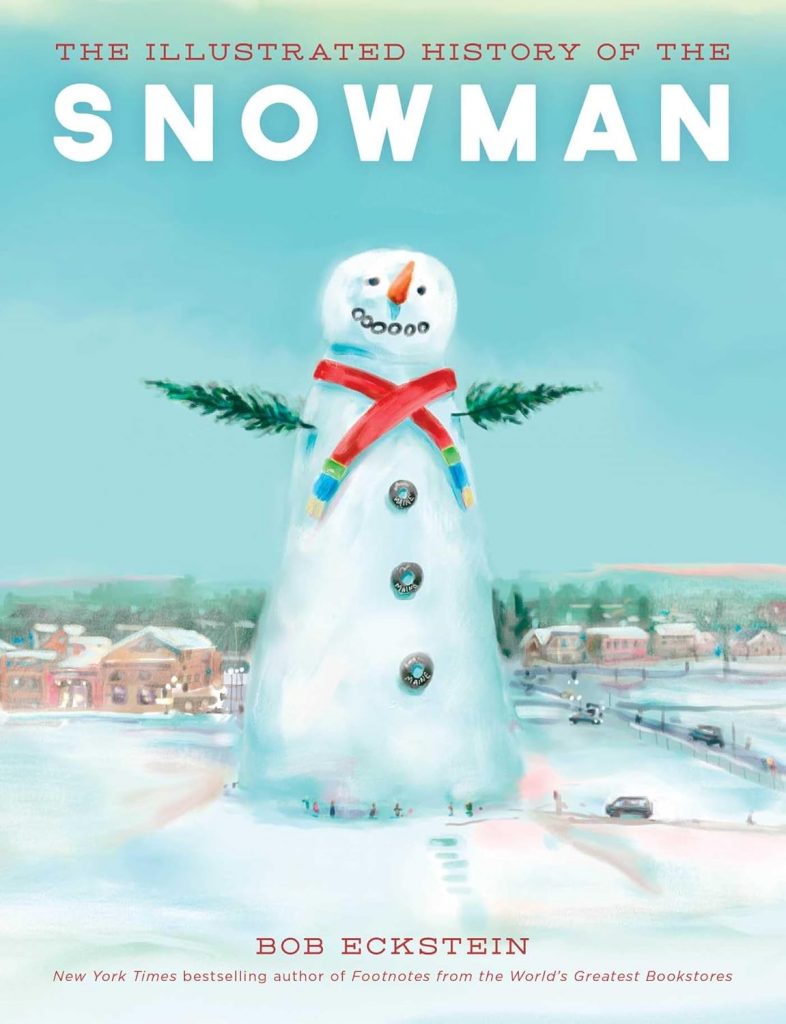 A book review of The Illustrated History of the Snowman by Bob Eckstein