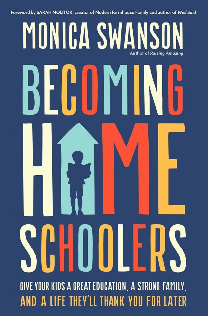 A book review of Becoming Homeschoolers: Give Your Kids a Great Education, a Strong Family, and a Life They'll Thank You For Later by Monica Swanson