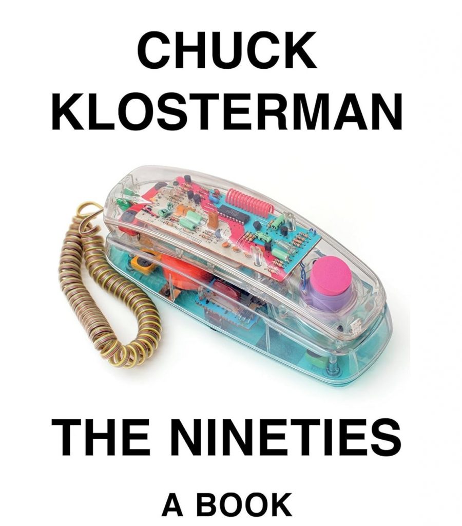 A book review of The Nineties: a Book by Chuck Klosterman