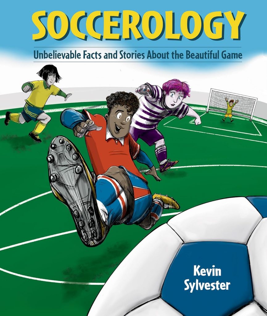 A book review of Soccerology: Unbelievable Facts and Stories About the Beautiful Game by Kevin Sylvester