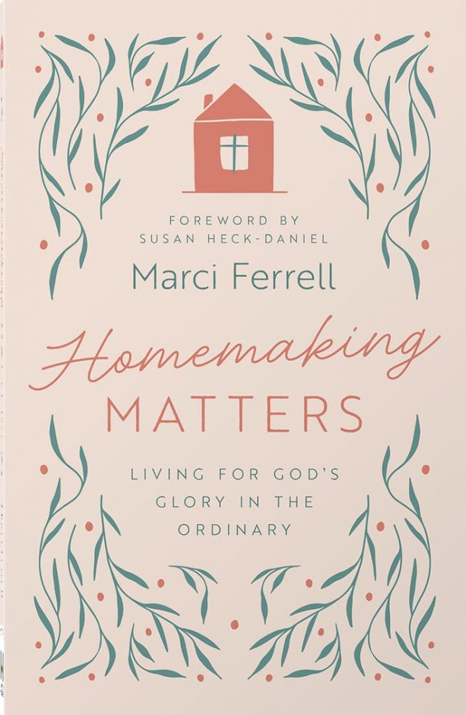 This is a book review of Homemaking Matters: Living for God's Glory In the Ordinary by Marci Ferrel.