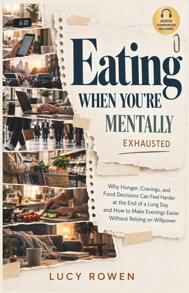 A book review of Eating When You're Mentally Exhausted: Why Hunger, Cravings, and Food Decisions Can Feel Harder at the End of a Long Day and How to Make Evenings Easier Without Relying on Willpower by Lucy Rowen