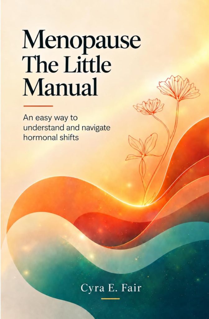 A book review of Menopause The Little Manual: An Easy Way to Understand and Navigate Hormonal Shifts by Cyra Elsin Fair